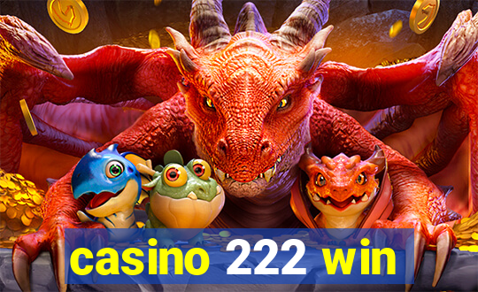 casino 222 win